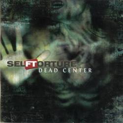 Self Torture : Dead Center